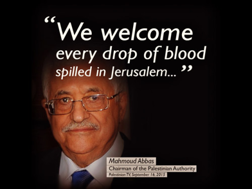 Mahmoud Abbas: "We welcome every drop of blood spilled in Jerusalem..."